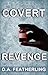 Covert Revenge (Covert Seri...