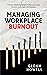 Managing Workplace Burnout by Glenn  Howell