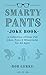 Smarty Pants Jokebook: A Co...