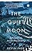 The Quiet Moon: Pathways to an Ancient Way of Being