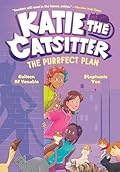 The Purrfect Plan (Katie the Catsitter, #4)