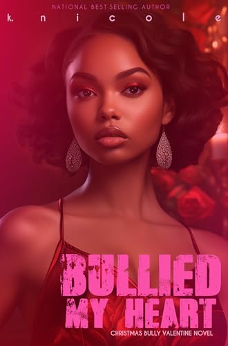 Bullied My Heart: Christmas Bully Valentine Novel (Kindle Edition)