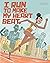 I Run to Make My Heart Beat