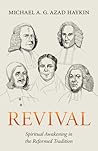 Revival: Spiritual Awakening in the Reformed Tradition Revival: Spiritual Awakening in the Reformed Tradition