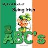 My First Book of Being Irish ABC's by Aidan Murphy