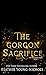 The Gorgon Sacrifice by Heather Young-Nichols The Gorgon Sacrifice by Heather Young-Nichols