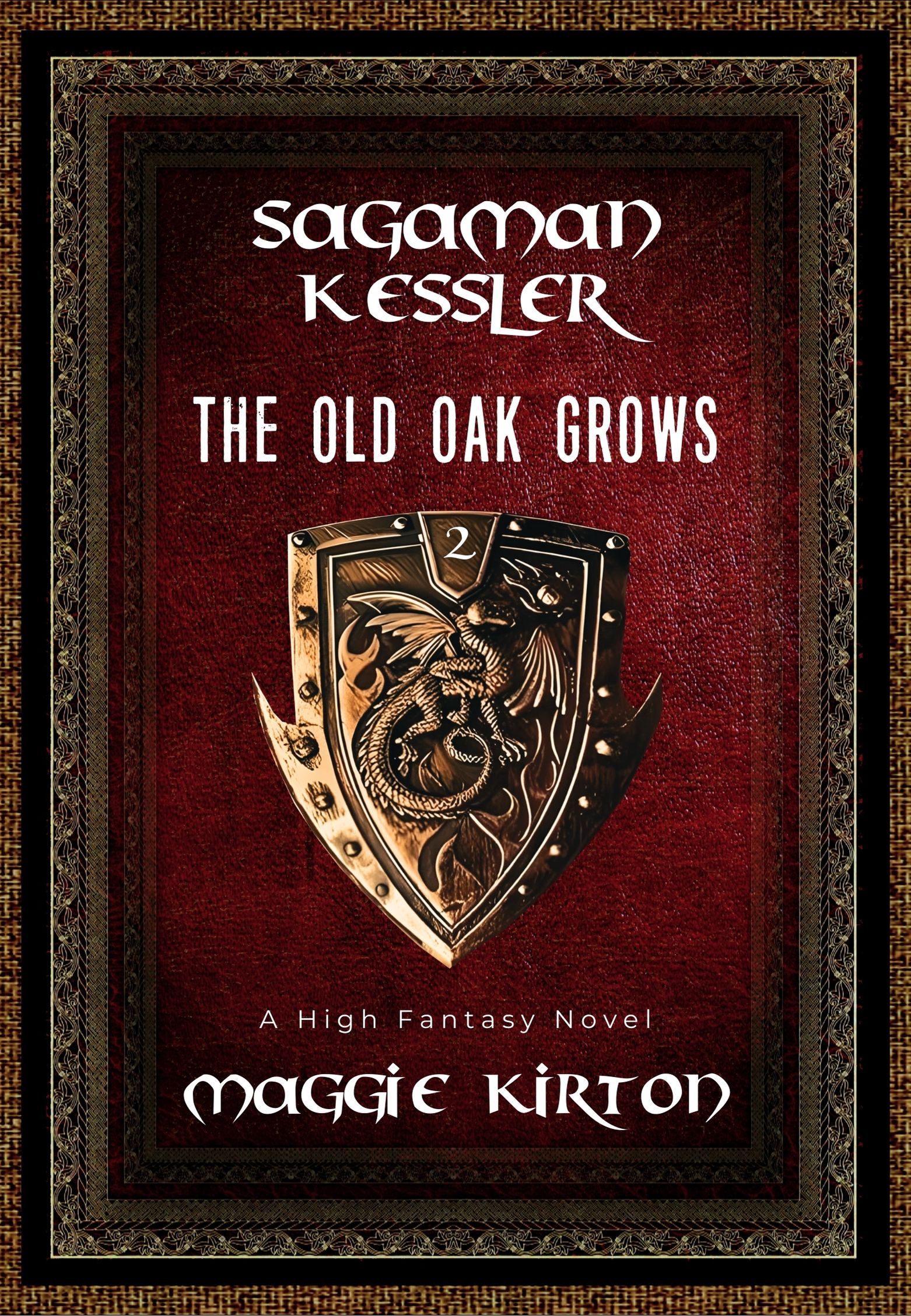 Sagaman Kessler: The Old Oak Grows: An Epic High Fantasy Adventure (Sagaman Series Book 2)