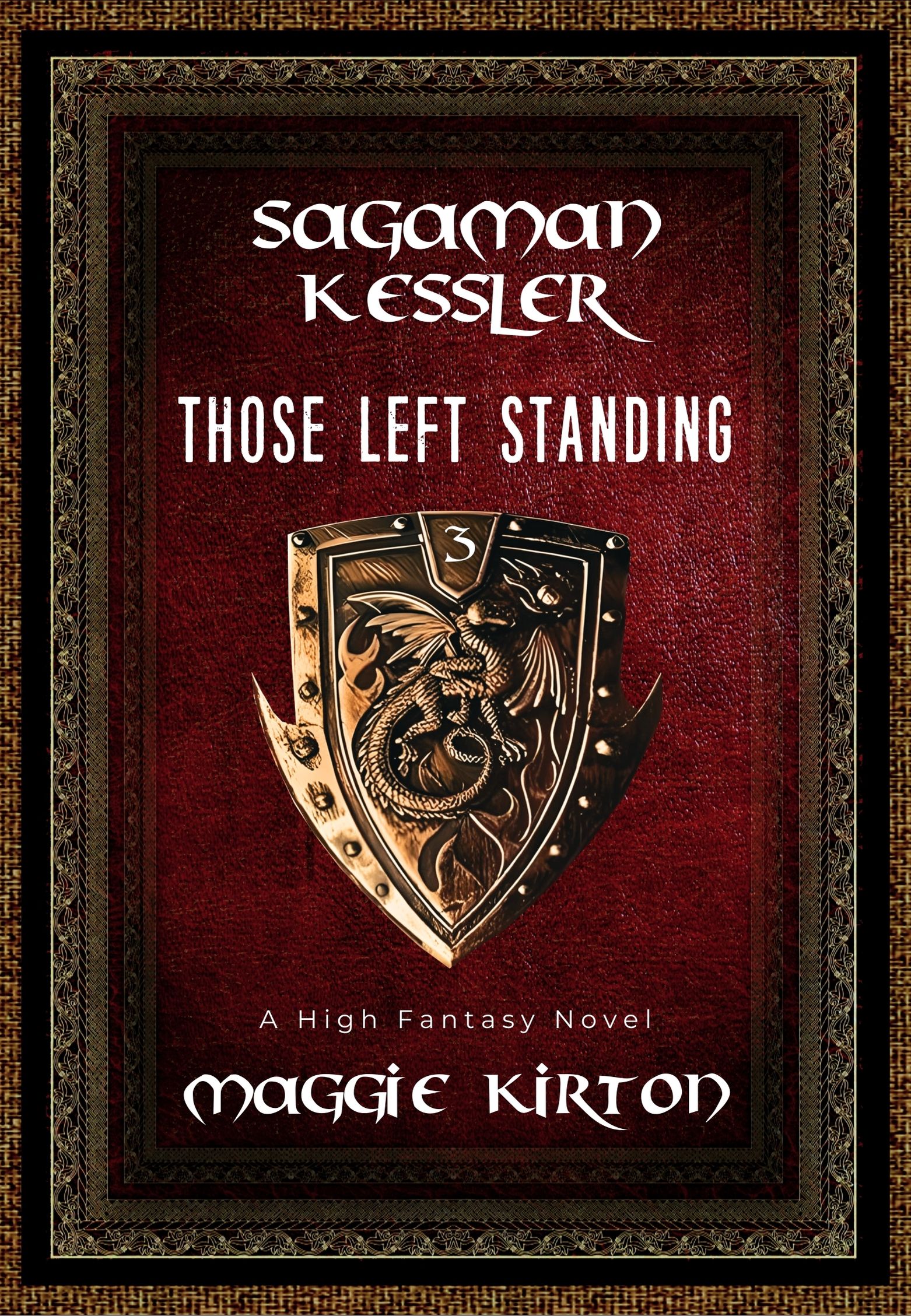Sagaman Kessler: Those Left Standing: An Epic High Fantasy Adventure (Sagaman Series Book 3)