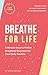 Breathe for Life: 5-Minute ...