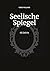 Seelische Spiegel: 100 Gedi...