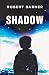 Shadow by Robert Barner