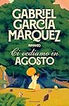 Ci vediamo in agosto by Gabriel García Márquez