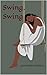 Swing, Swing by Alexandra Chappell