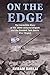 On the Edge: The Incredible Story of the 188th Armored Brigade and the Greatest Tank Battle Ever Waged
