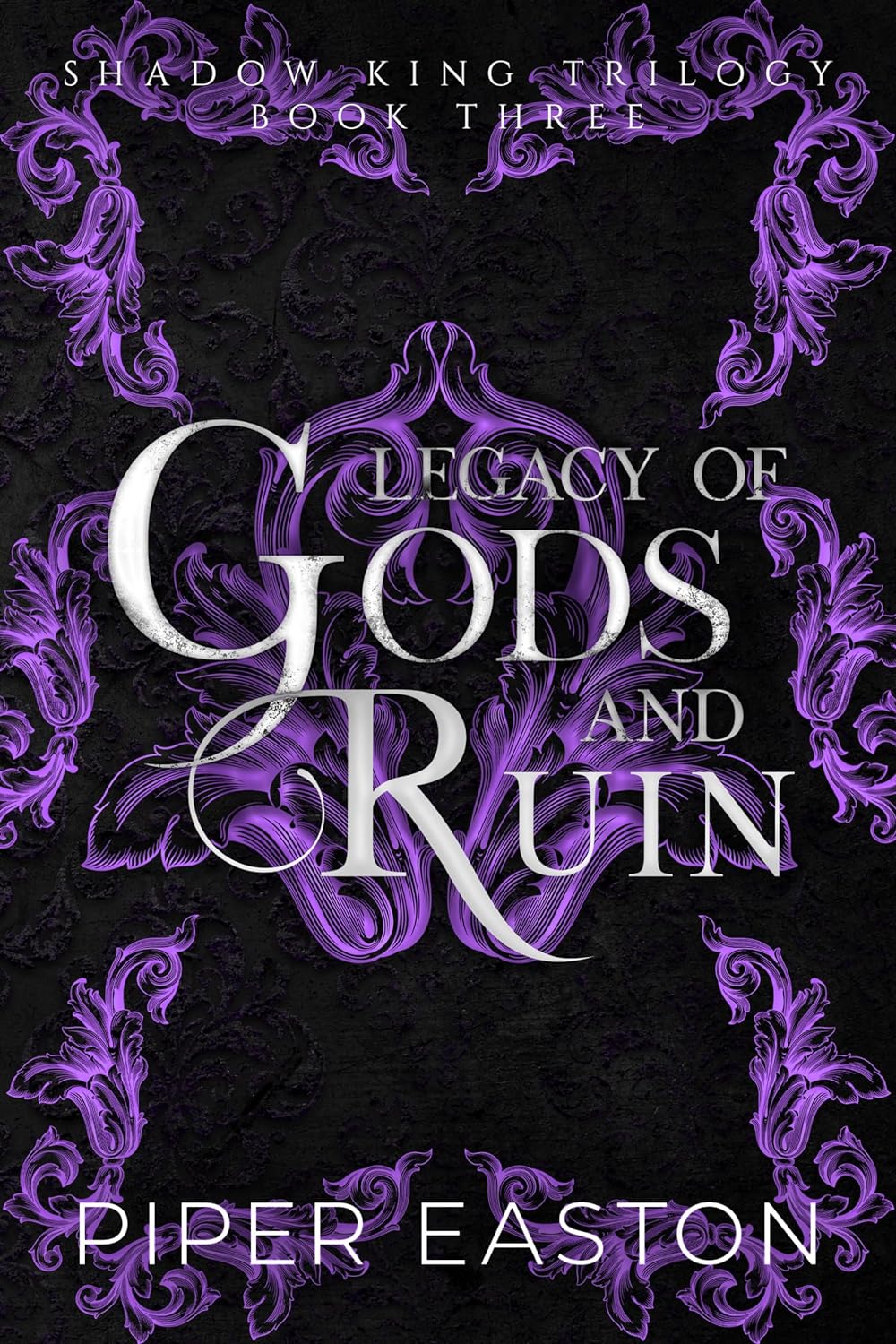 Legacy of Gods and Ruin (Shadow King Trilogy #3)