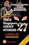 True Singapore Ghost Stories Book 27