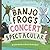 Banjo Frog's Concert Specta...