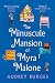 The Minuscule Mansion of Myra Malone