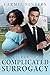 Her Complicated Surrogacy: BWWM, Billionaire, Best Friends, Ex Boss, Surprises Romance (Love In Seattle Book 22)