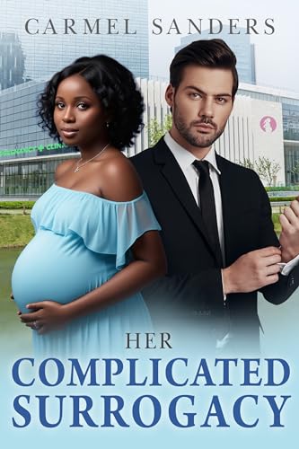 Her Complicated Surrogacy: BWWM, Billionaire, Best Friends, Ex Boss, Surprises Romance (Love In Seattle Book 22)