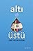 Altı Üstü by Ümit Yalçın Doğan Altı Üstü by Ümit Yalçın Doğan