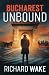 Bucharest Unbound: A Cold War espionage thriller (Alex Kovacs thriller series)