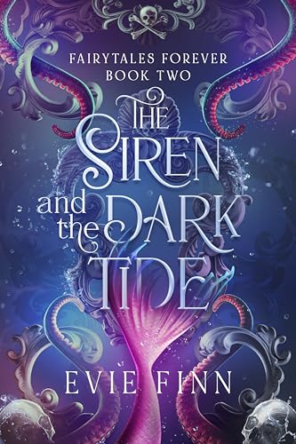 The Siren and the Dark Tide (Fairytales Forever, #2)