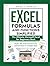 Excel Formulas and Functions Simplified: The Ultimate Microsoft Excel for Beginners Book to Master the 88 Best Formulas and Functions you Need to Know in Just 3 Simple Steps (Excel 365 Bible)