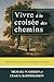 Vivre à la croisée des chem...