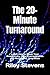 The 20-Minute Turnaround: Learn How to Boost Your Productivity, Stop Procrastination and Accomplish Your Goals