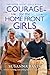 Courage for the Home Front Girls (The Home Front Girls #2)