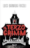Il terzo Grimm by Luigi Barnaba Frigoli