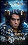Where There's Smoke by Amy Sumida