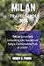 MILAN TRAVEL GUIDE 2024 by Rocky C. Primo
