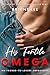 His Fertile Omega: MM Omegaverse Friends-to-Lovers