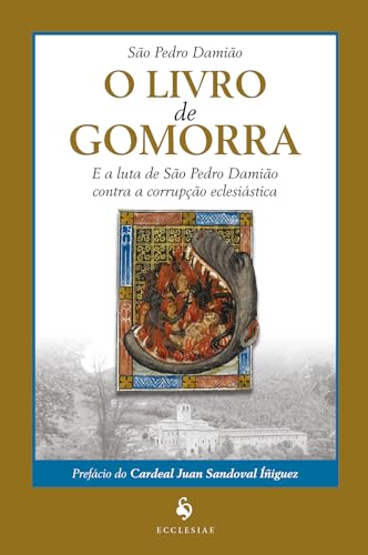 O Livro de Gomorra: e a luta de São Pedro Damião contra a corrupção eclesiástica (Portuguese Edition)