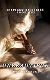 Unbeautiful (Inspired By 1) Book cover for Unbeautiful (Inspired By 1)