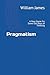 Pragmatism: A New Name for Some Old Ways of Thinking