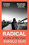 Radical: A Life o...