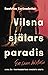 Vilsna själars paradis  by Beatrice Karinsdotter Vilsna själars paradis  by Beatrice Karinsdotter