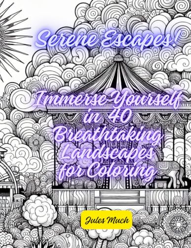 Serene Escapes! Immerse Yourself in 40 Breathtaking Landscapes for Coloring: From Rainbow Waterfalls to Arctic Auroras, Color Your Way to Peace and Tranquility (Paperback)