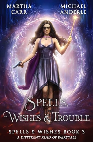 Spells, Wishes & Trouble (Spells and Wishes #3)