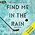 Find Me in the Rain (Nighth...