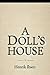 A DOLL'S HOUSE by Henrik Ibsen