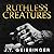 Ruthless Creatures (Queens & Monsters, #1)