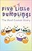 Five Little Dumplings The R...