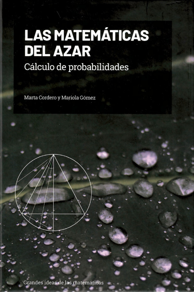 Las matemáticas del azar. Cálculo de probabilidades