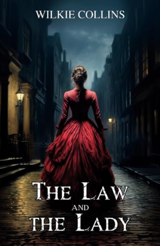 The Law and the Lady: The 1875 Classic Mystery Thriller