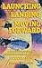 Launching, Landing, Moving ...