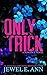 Only Trick by Jewel E. Ann